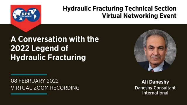 A Conversation with 2022 Legend of Hydraulic Fracturing, Ali Daneshy
