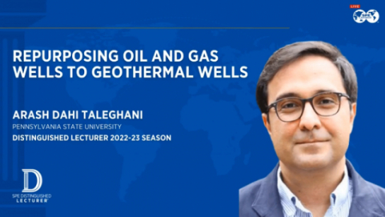 SPE Live Distinguished Lecturer Series: Repurposing Oil and Gas Wells to Geothermal Wells