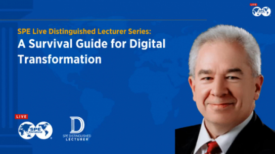 SPE Live Distinguished Lecturer Series: A Survival Guide for Digital Transformation